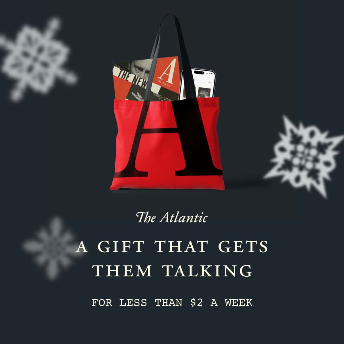 A red tote bag with The Atlantic logo contains magazines and a smartphone. Text reads, "Find the perfect holiday gift that gets them talking for less than $2 a week." Featured in the 2024 Holiday Gift Guide, this is the year’s conversation starter amidst snowflakes in the background.