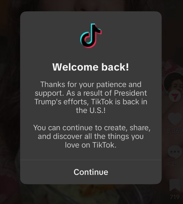 A TikTok notification popup with the logo at the top. Text reads: Welcome back! Thanks for your patience and support. As a result of President Trumps important efforts, TikTok is back in the U.S.! You can continue to create, share, and discover all the things you love on TikTok.