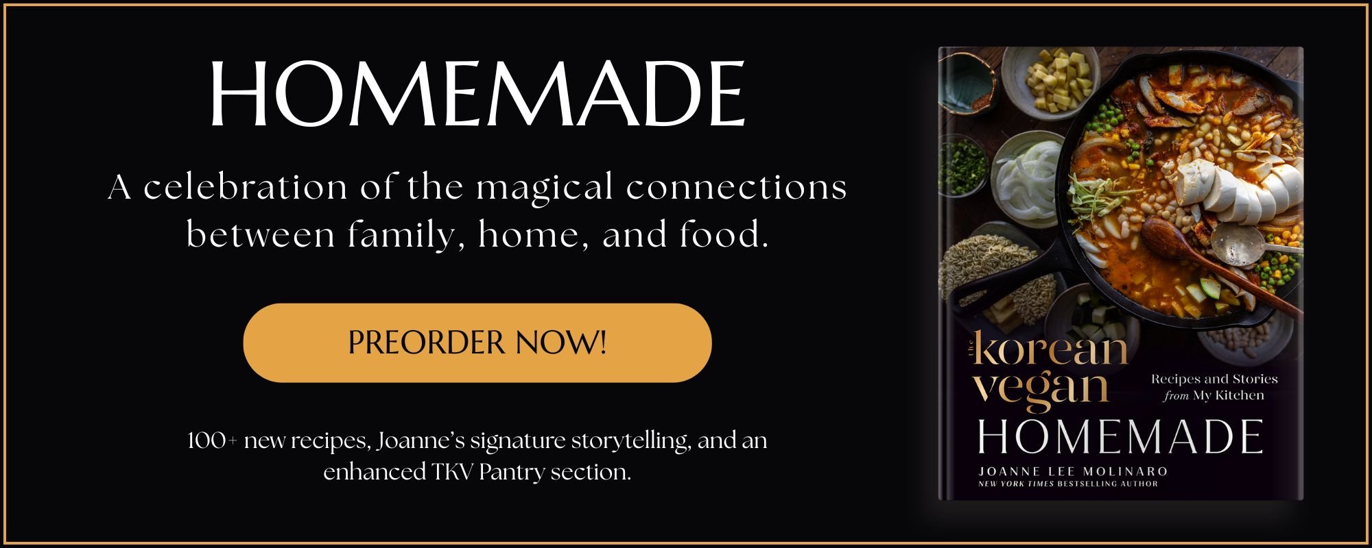 A promotional image for The Korean Vegan: HOMEMADE by Joanne Lee Molinaro, featuring preorder info, delicious food photos, and heartfelt text about family, home, food connections.