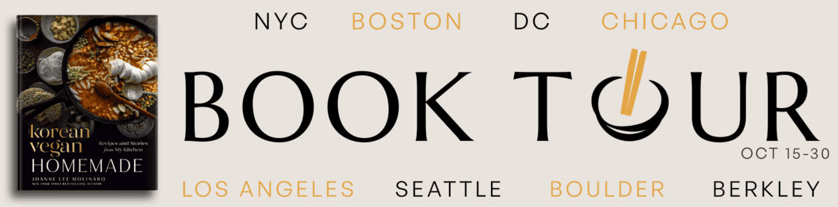 Tour Banner for The Korean Vegan Cookbook Book Tour, featuring NYC, Boston, DC, Chicago, Los Angeles, Seattle, Boulder & Berkley. Dates: Oct 15–30. Chopsticks cleverly form the O in TOUR.