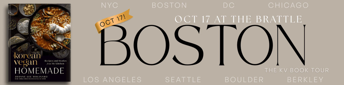 Book Tour Banner for Korean Vegan Homemade, featuring the book cover and announcing an event in Boston on October 17 at The Brattle; other cities on the tour include NYC, DC, Chicago, LA, Seattle, Boulder, and Berkeley.